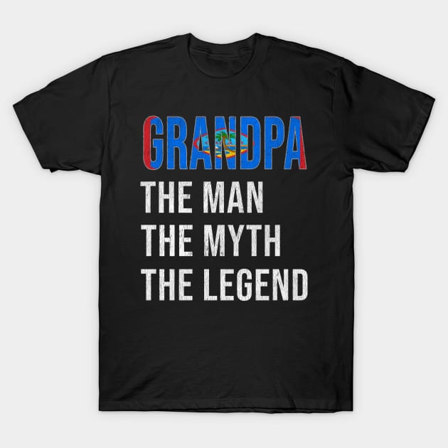 Grand Father Guamanian Grandpa The Man The Myth The Legend - Gift for Guamanian Dad With Roots From  Guam T-Shirt by Country Flags